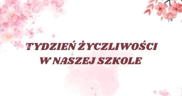 Świętujemy Tydzień Życzliwości i Pozdrowień w naszej szkole