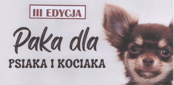 III EDYCJA AKCJI pt. „Paka dla psiaka i kociaka”